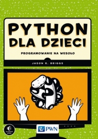 Python dla dzieci. Programowanie na wesoło
