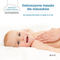 Dobroczynne masaże dla maluszków.  35 masaży dla dzieci w wieku 0-3 lat