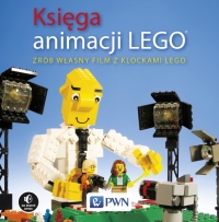Księga animacji LEGO. Zrób własny film z klockami Lego