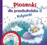 Piosenki dla przedszkolaka 3 Kołysanki + płyta CD w prezencie