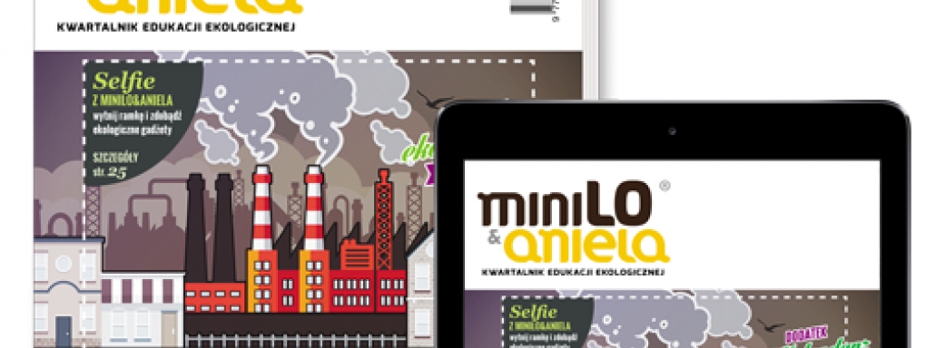 Zanieczyszczenia środowiska - temat przewodni najnowszego numeru MiniLO&Aniela