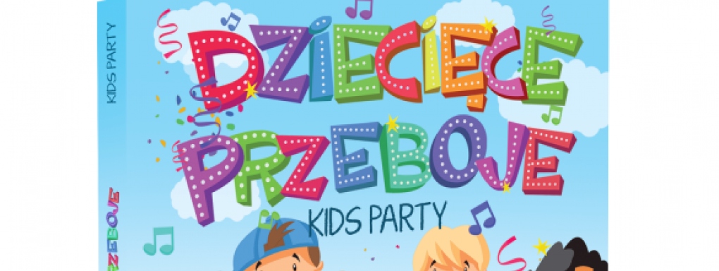 &#8222;Dziecięce Przeboje. Kids Party&#8221; &#8211; najlepsza składanka dla dzieci!