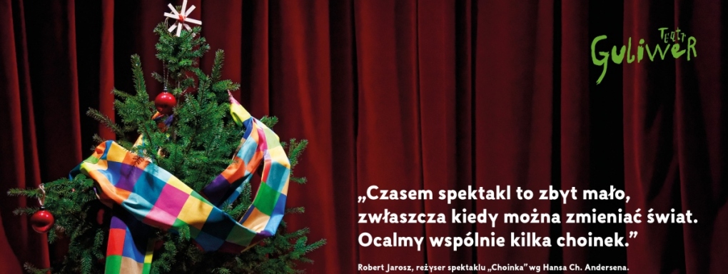 Teatr Guliwer przyłączył się do akcji Ocalania Świątecznych Drzewek!