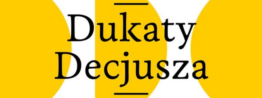 Dukaty Decjusza czyli edukacja, zabawa i nocleg w Willi Decjusza. 