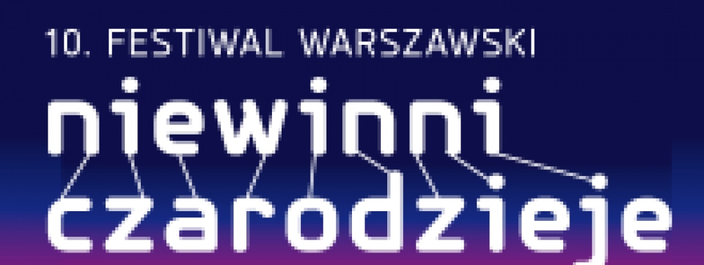 X Warszawski Festiwal Niewinni Czarodzieje