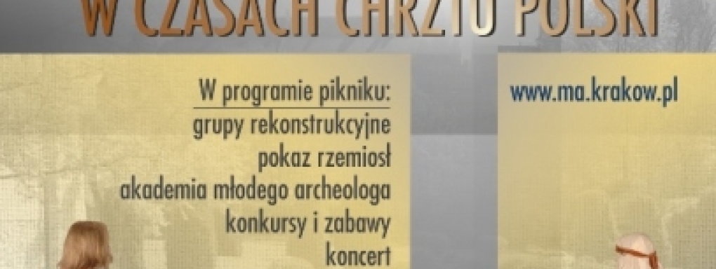 13. Krakowski Piknik Archeologiczny: &#8222;Krakowianie w czasach chrztu Polski&#8221;
