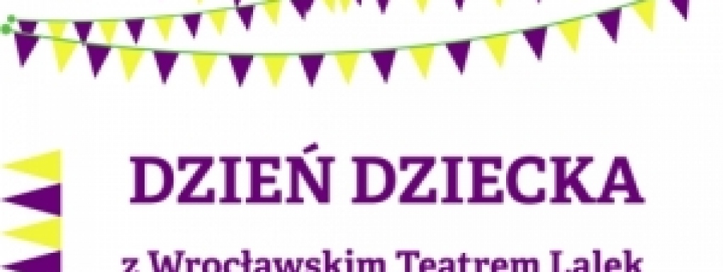 Dzień Dziecka z Wrocławskim Teatrem Lalek