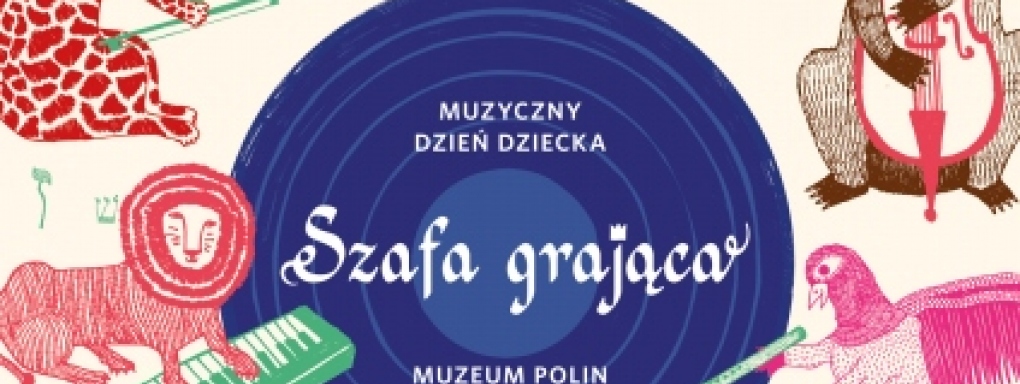 Muzyczny Dzień Dziecka w Muzeum Polin 2017: Szafa grająca!