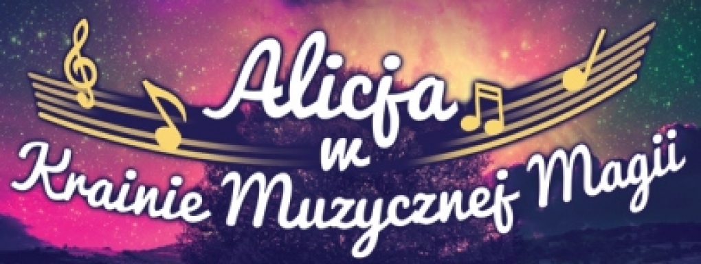 Alicja w Krainie Muzycznej Magii 