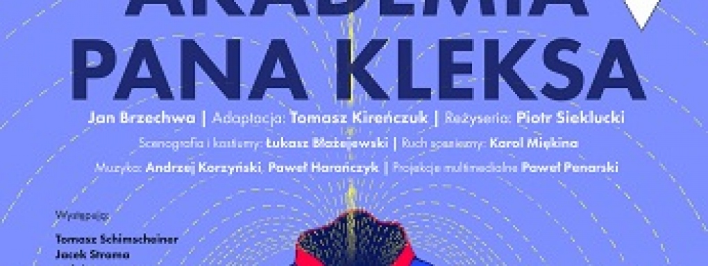 Akademia Pana Kleksa - premierowy spektakl Teatru Nowego Proxima w Krakowie 