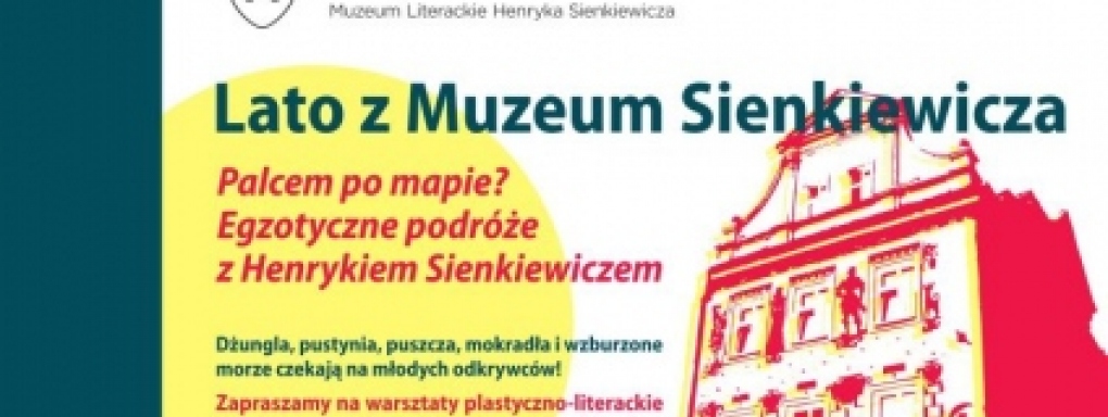 Letnie warsztaty w Muzeum Sienkiewicza