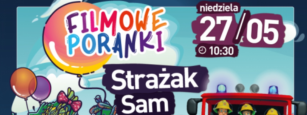 Filmowe Poranki &#8211;Strażak Sam cz.1.! 