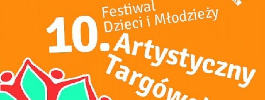 10. Festiwal Dzieci i Młodzieży "Artystyczny Targówek"