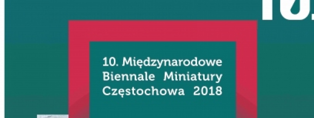 10. Międzynarodowe Biennale Miniatury - wystawa