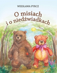 O misiach i o niedźwiadkach