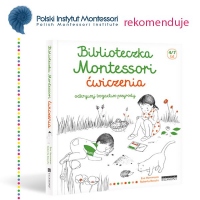 Biblioteczka Montessori. Ćwiczenia. Odkrywaj bogactwo przyrody