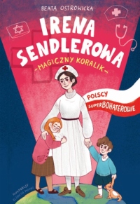 Polscy Superbohaterowie: Irena Sendlerowa