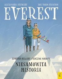 Z pamiętnika himalaisty. Everest. Edmund Hillary i Tenzing Norgay. Niesamowita historia