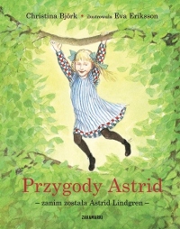 Przygody Astrid ? zanim została Astrid Lindgren