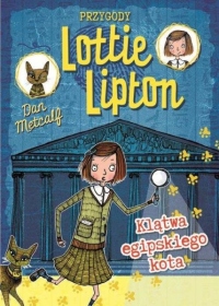 Przygody Lottie Lipton. Klątwa egipskiego kota.