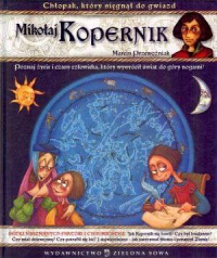 Mikołaj Kopernik. Chłopak, który sięgnął do gwiazd