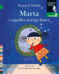 Marta i zagadka starego lustra. Czytam sobie. Poziom 2