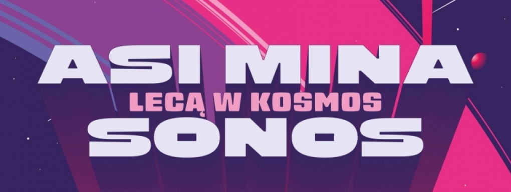 Asi Mina i Sonos lecą w Kosmos