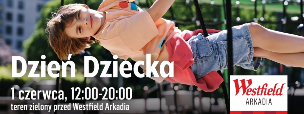 Dzień Dziecka pełen zabawy w Westfield Arkadia