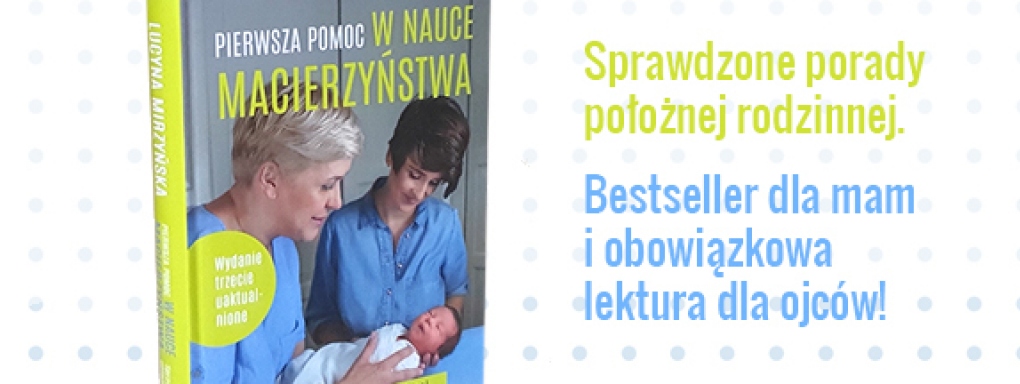 Pierwsza pomoc w nauce macierzyństwa - wywiad  z położną Lucyną Mirzyńską