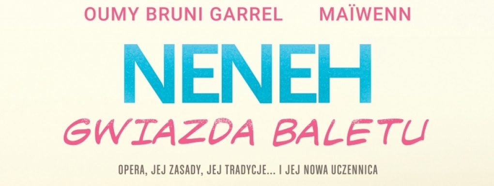 "Neneh. Gwiazda baletu" - film familijny idealny także dla dorosłej publiczności
