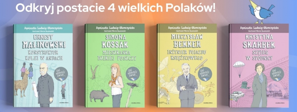 Oni zmienili świat - wywiad z Agnieszką Ludwig-Słomczyńska, autorką serii książek o niezwykłych Polakach
