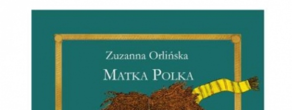 Spotkanie z Zuzanną Orlińską i "Matką Polka" w Małej Literze