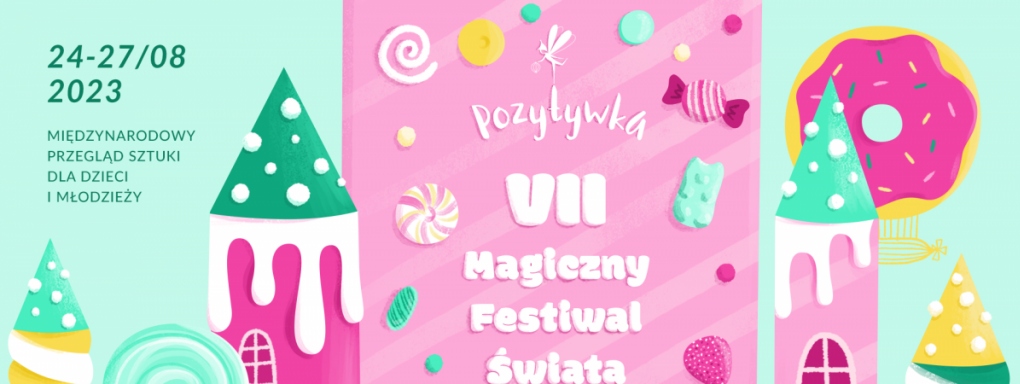 Magiczny Festiwal Świata Baśni i Bajek "Pozytywka"