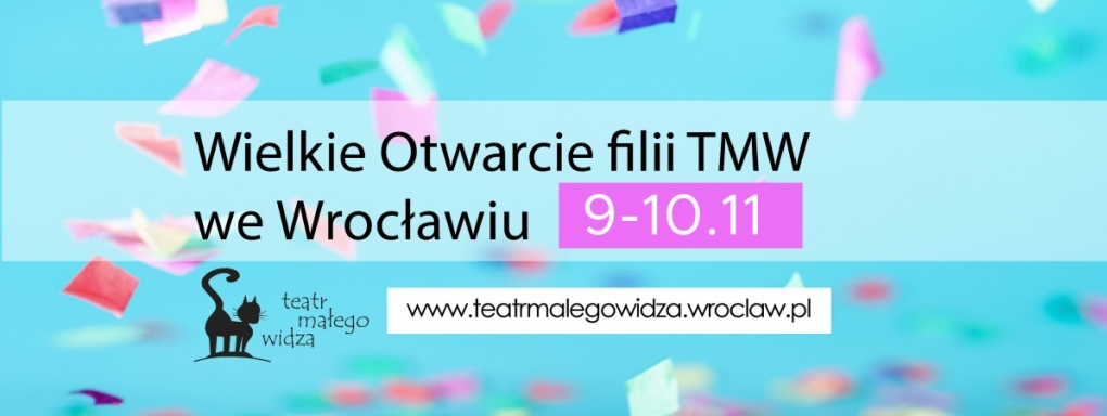 TMW powraca do Wrocławia - otwarcie filii Teatru Małego Widza już w listopadzie!