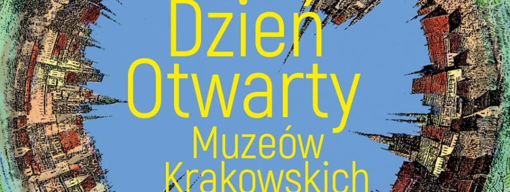 Dzień Otwarty Muzeów Krakowskich