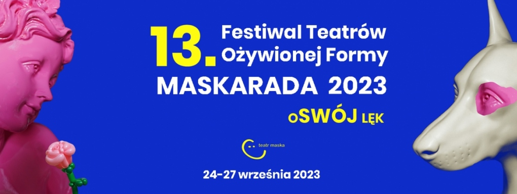 Przed nami Maskarada 2023 - Festiwal Teatrów Ożywionej Formy!