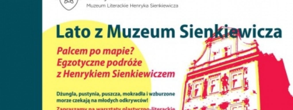 Letnie warsztaty w Muzeum Sienkiewicza