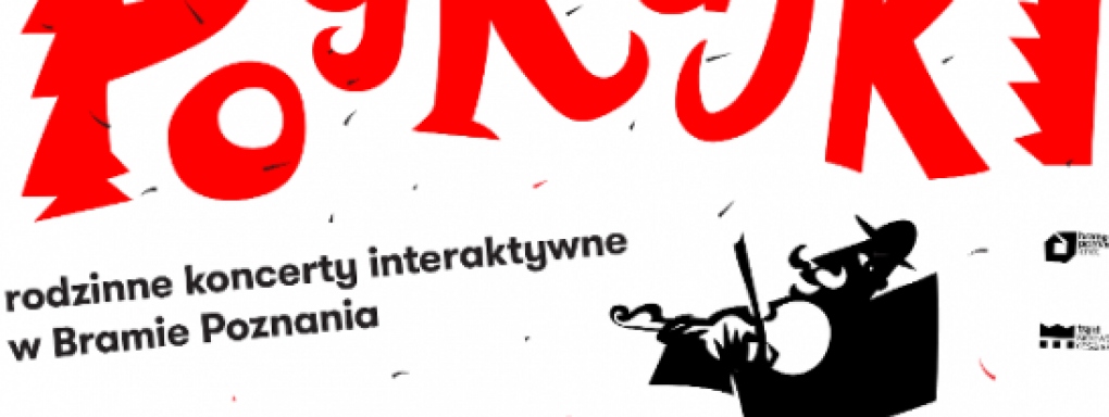 POGRAJKI - rodzinne koncerty interaktywne w Bramie Poznania