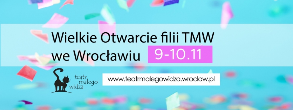 TMW powraca do Wrocławia - otwarcie filii Teatru Małego Widza już w listopadzie!