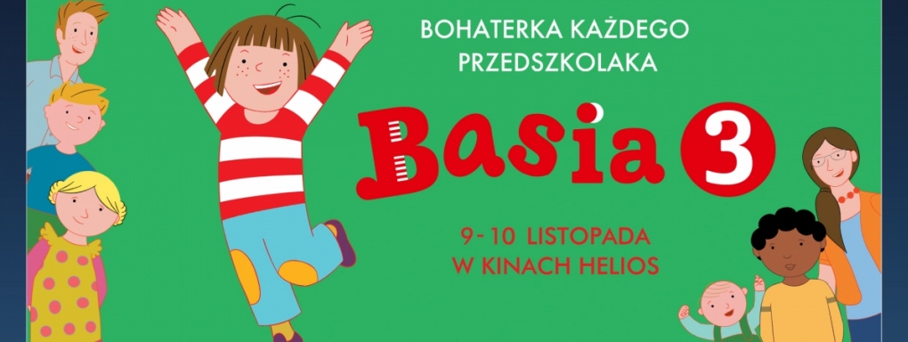 Pokazy filmu "Basia 3" w Kinach Helios Bielany!