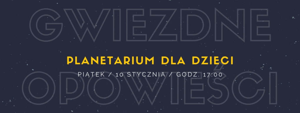 Gwiezdne opowieści - Planetarium dla dzieci