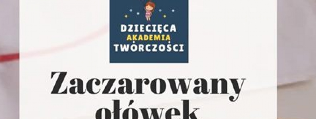 Zaczarowany ołówek - Warsztaty z rysunku 3D dla dzieci