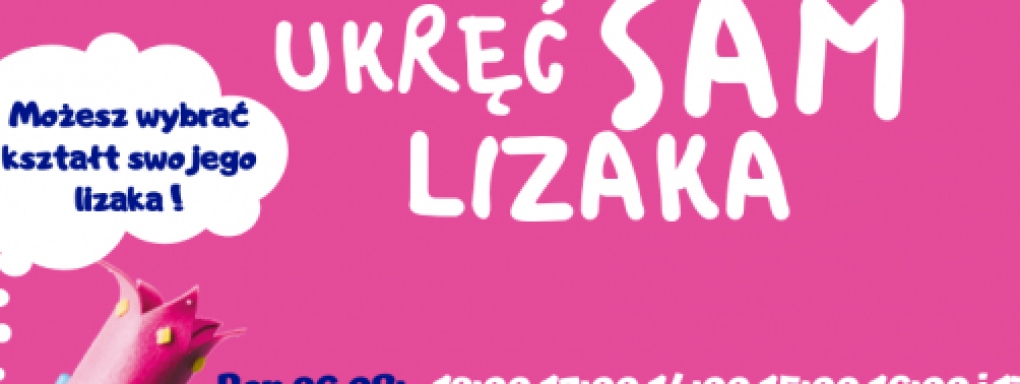 Możecie ukręcić jeszcze więcej lizaków!!