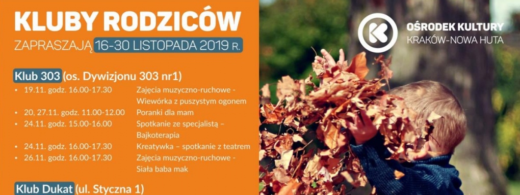 Kluby Rodziców w Ośrodku Kultury Kraków-Nowa Huta - 16-30 listopada 2019 r.