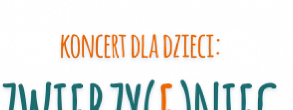 Zwierzy(e)niec. Koncert dla dzieci