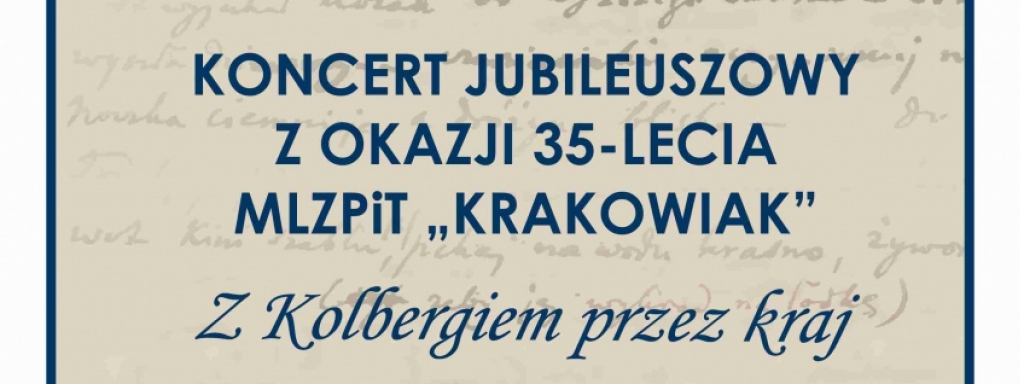 Koncert jubileuszowy z okazji 35-lecia MLZPiT "Krakowiak"