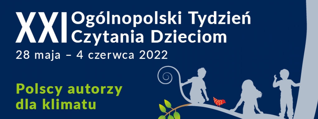 XXI Ogólnopolski Tydzień Czytania Dzieciom - Polscy autorzy dla klimatu