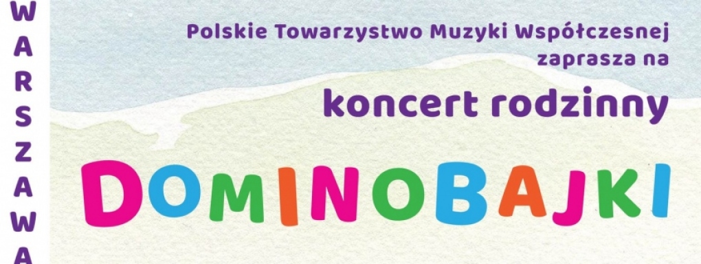 DOMINOBAJKI - koncert interaktywny  dla dzieci w wieku 6-12 lat i ich rodziców