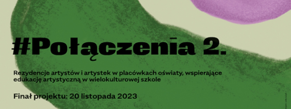 #Połączenia vol. 2. Rezydencje artystów w wielokulturowej szkole Pokazy finałowe