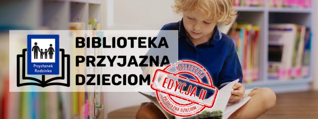 2. Edycja akcji Biblioteka Przyjazna Dzieciom za nami!